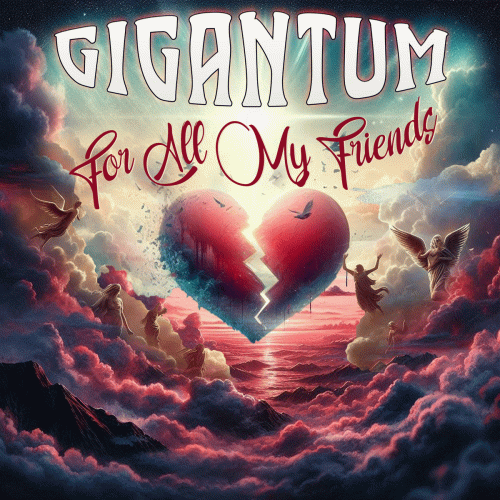 Gigantum : For All My Friends